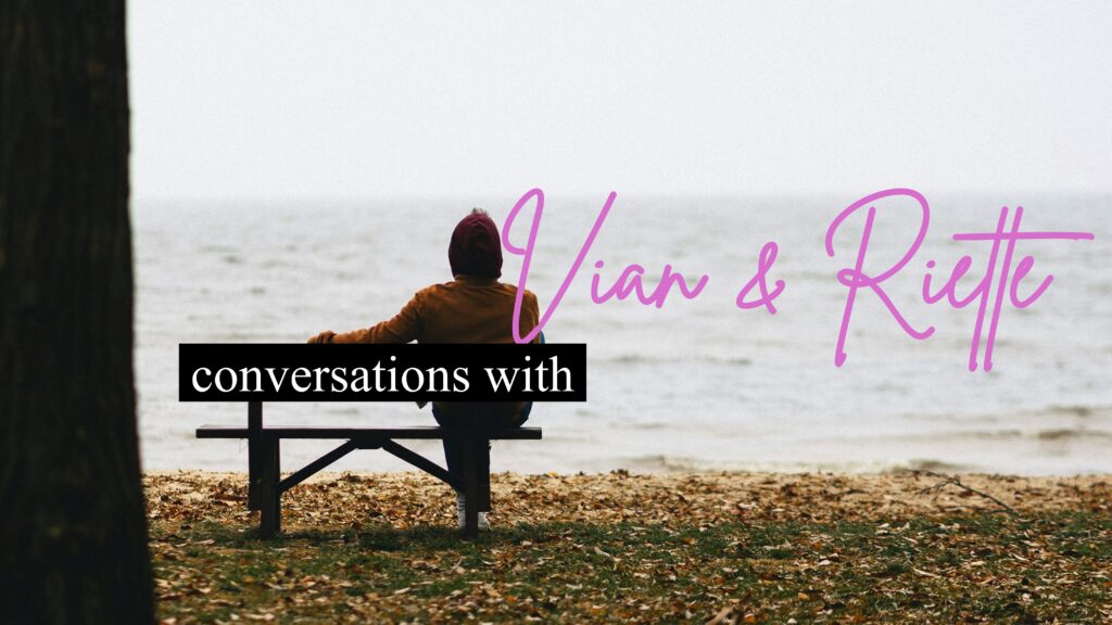 Conversations with Vian & Riëtte